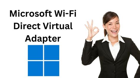 Как использовать Microsoft WiFi Direct Virtual Adapter