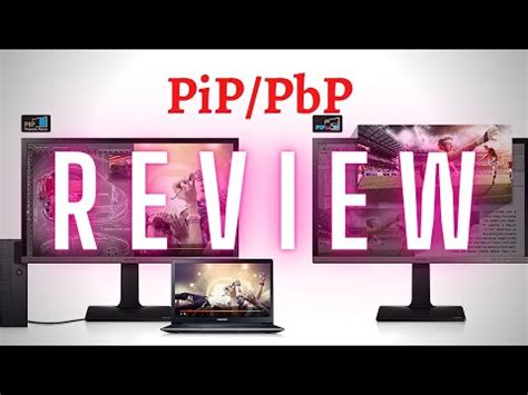 Понятие и преимущества режимов PiP и PBP в мониторе