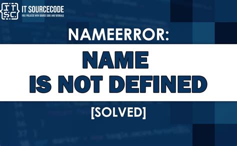 Почему возникают ошибки NameError и Name a is not defined